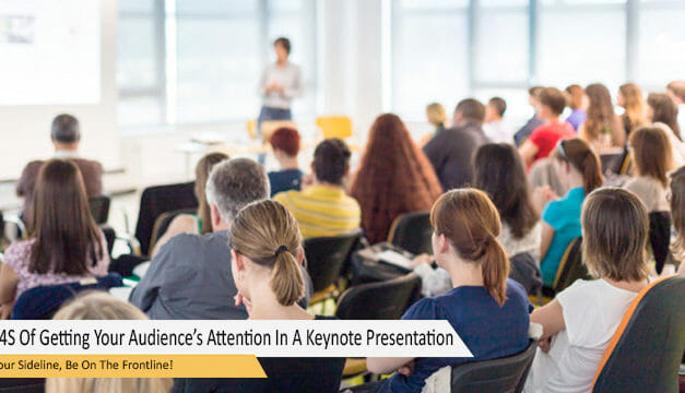 The 4S Of Getting Your Audience’s Attention In A Keynote Presentation