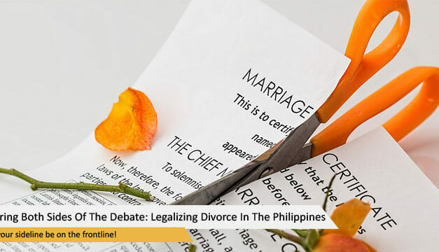 Hearing Both Sides Of The Debate: Legalizing Divorce In The Philippines