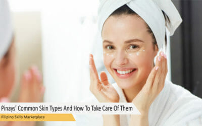 Modern Pinays’ Common Skin Types And How To Take Care Of Them 
