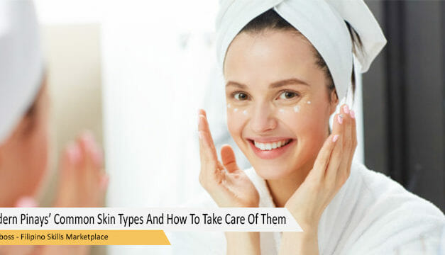 Modern Pinays’ Common Skin Types And How To Take Care Of Them 