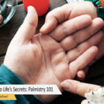 Palm Reading Your Way To Life’s Secrets: Palmistry 101