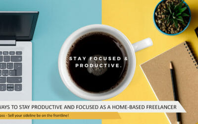 12 Ways to Stay Productive and Focused as a Home-Based Freelancer