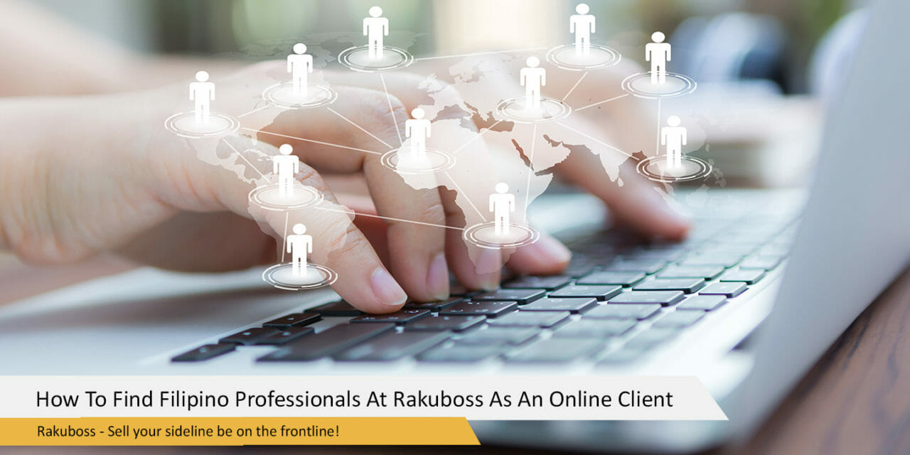 How To Find Filipino Professionals At Rakuboss As An Online Client