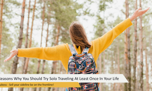 5 Reasons Why You Should Try Solo Traveling At Least Once In Your Life