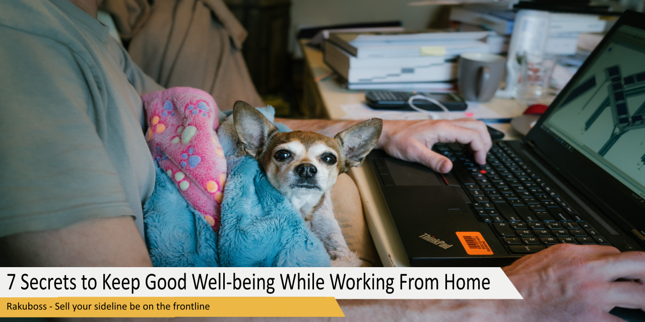 7 Secrets to Keep Good Well-Being While Working from Home