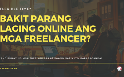 Flexible Time? Bakit Parang Laging Online ang Mga Freelancer?